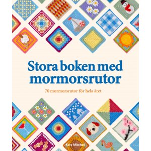 Le grand livre des carrés de grand-mère: 70 carrés de grand-mère pour toute l"année Le grand livre des carrés de grand-mère: 70 carrés de grand-mère pour toute l"année