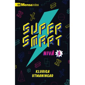 Mensa Kids Supersmart 3 : Des défis astucieux Mensa Kids Supersmart 3 : Des défis astucieux