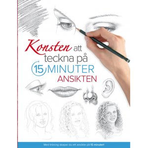 L'art du dessin en 15 minutes : Les visages L'art du dessin en 15 minutes : Les visages