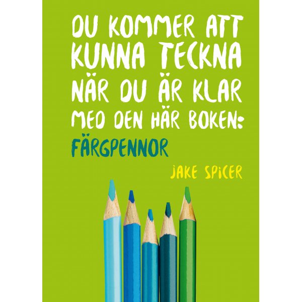 Manuel - Vous serez capable de dessiner lorsque vous aurez termin avec ce livre - Crayons de couleur