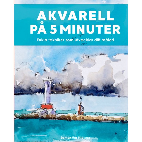 L\\\'aquarelle en 5 minutes : Des techniques simples qui dveloppent votre peinture