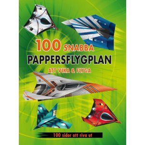 100 avions en papier rapides à plier et à voler 100 avions en papier rapides à plier et à voler