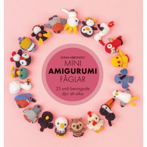 Mini oiseaux amigurumi : 25 petits animaux ailés à crocheter Mini oiseaux amigurumi : 25 petits animaux ailés à crocheter