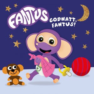 Bonne nuit, Fantus ! Bonne nuit, Fantus !